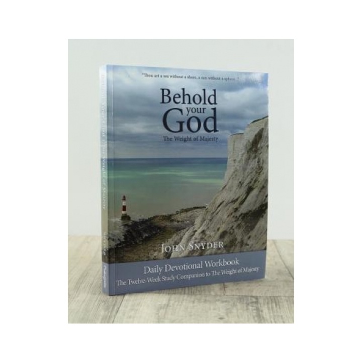 Behold Your God: The Weight of Majesty Workbook, John Synder (Author)