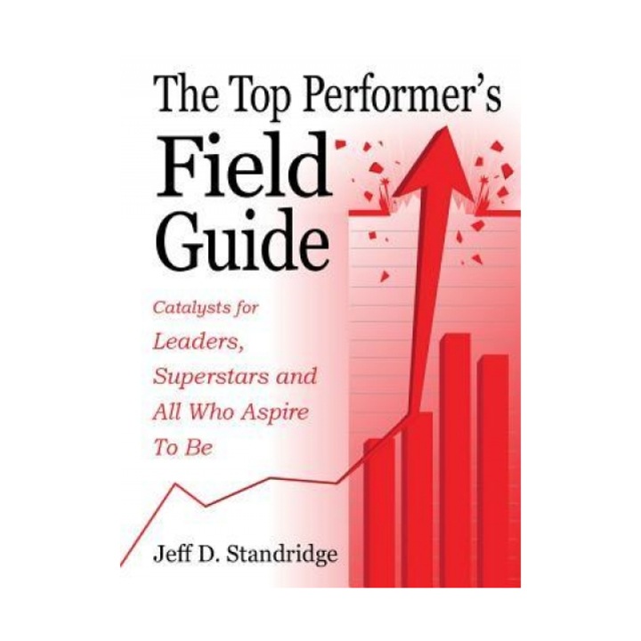The Top Performer's Field Guide: Catalysts for Leaders, Superstars and All Who Aspire to Be - Mario Chalmers (Author)