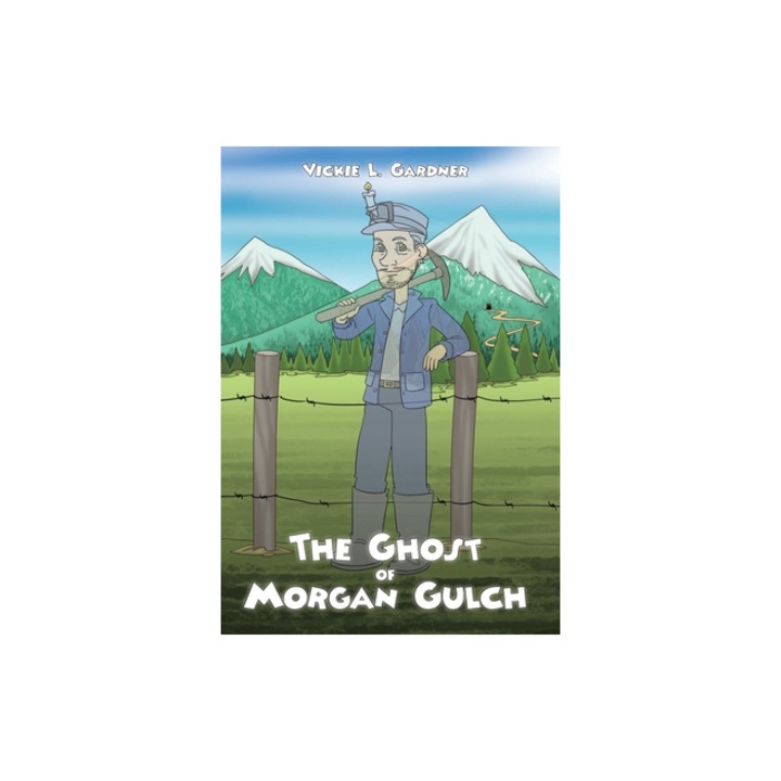 The Ghost of Morgan Gulch, Vickie L. Gardner (Author)