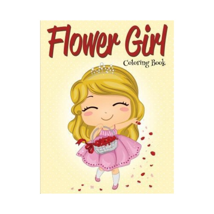 Flower Girl: Coloring Book (Wedding Coloring Book), Speedy Publishing LLC (Author)