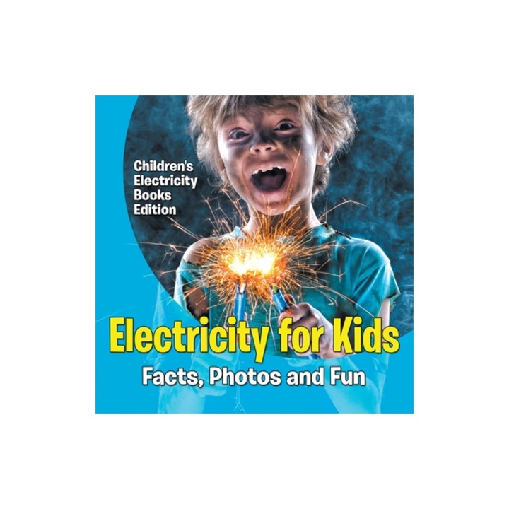 Electricity for Kids: Facts, Photos and Fun Children's Electricity Books Edition, Baby Professor (Author)