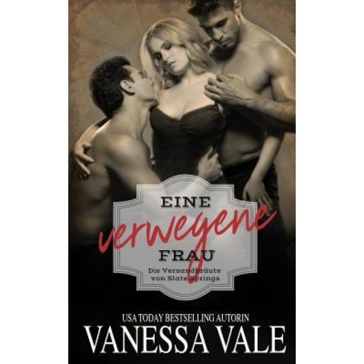 Eine Verwegene Frau, Vanessa Vale (Author)