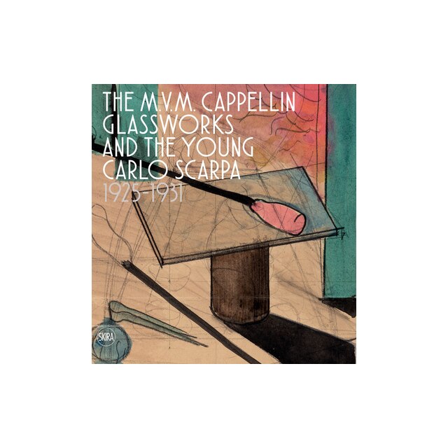 The M.V.M. Cappellin Glassworks and the Young Carlo Scarpa: 1925