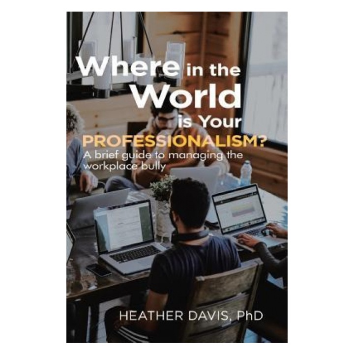 Where in the World Is Your Professionalism?, Heather Davis (Author)