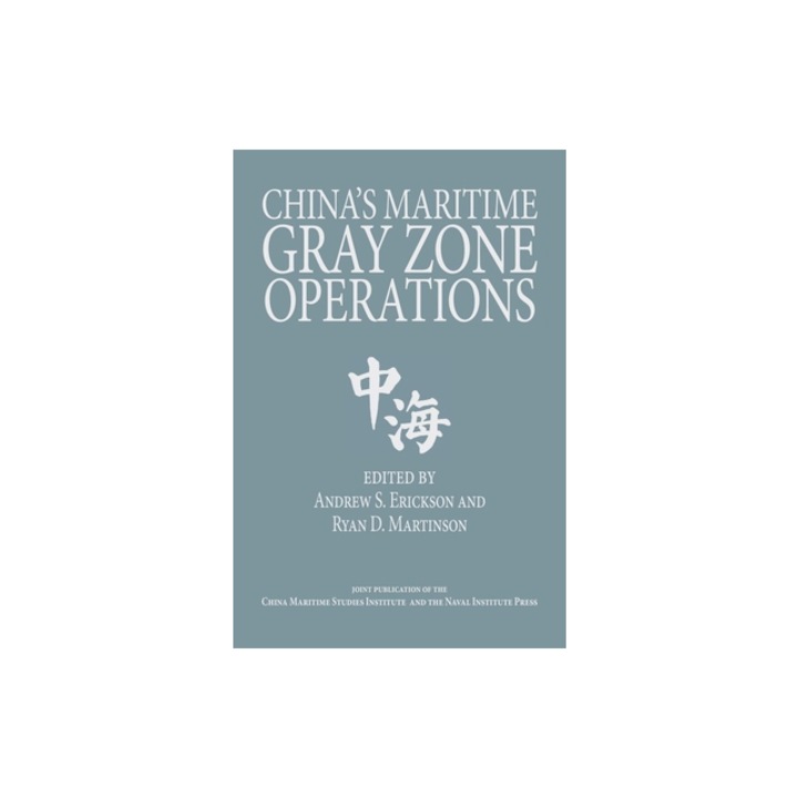 China's Maritime Gray Zone Operations, Andrew Sven Erickson (Editor)