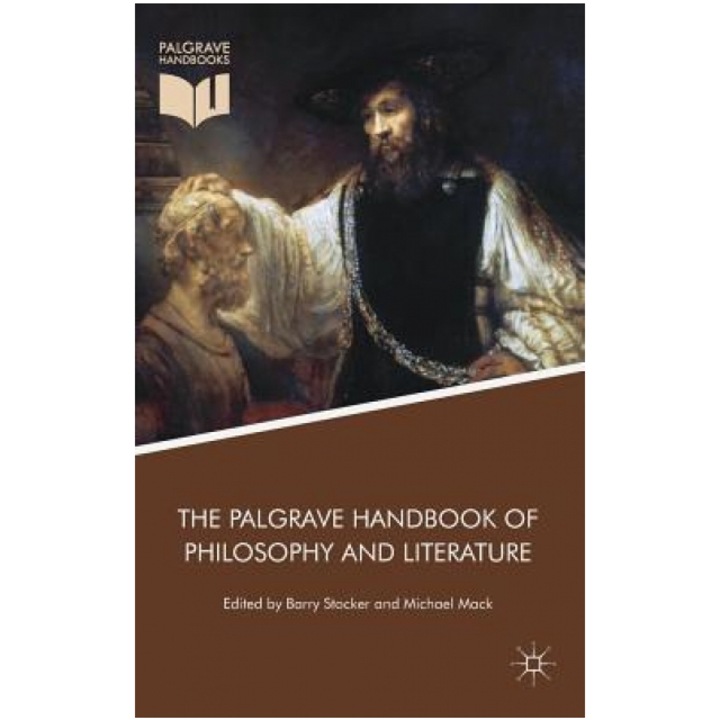 The Palgrave Handbook of Philosophy and Literature, Barry Stocker (Editor)