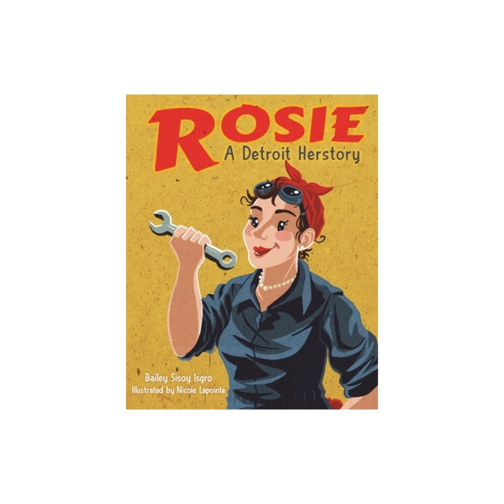 Rosie, a Detroit Herstory, Bailey Sisoy Isgro (Author)