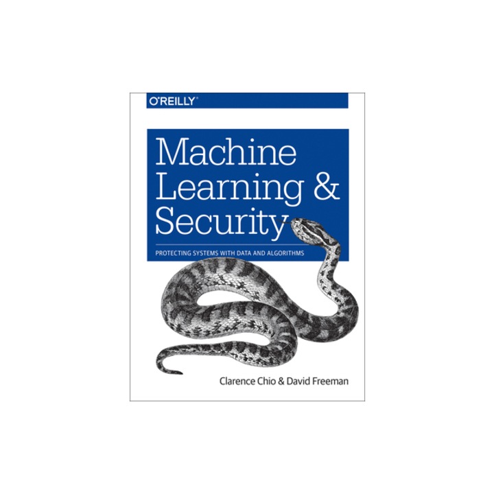 Machine Learning and Security: Protecting Systems with Data and Algorithms, Clarence Chio (Author)