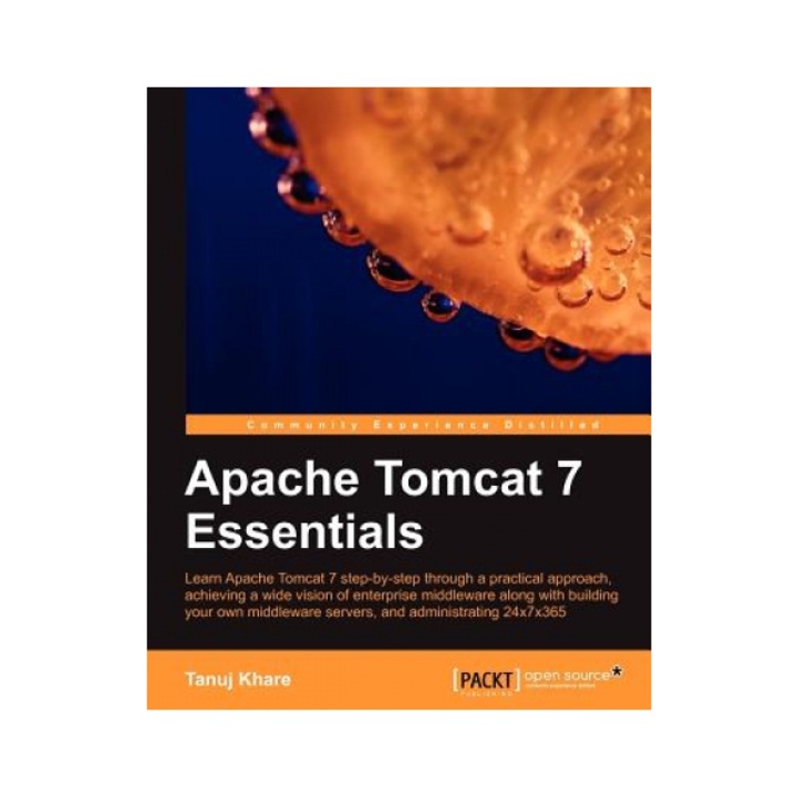 Apache Tomcat 7 Essentials, Tanuj Khare (Author)