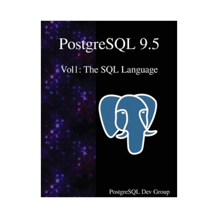 PostgreSQL 9.5 Vol1: The SQL Language, Postgresql Development Group (Author)