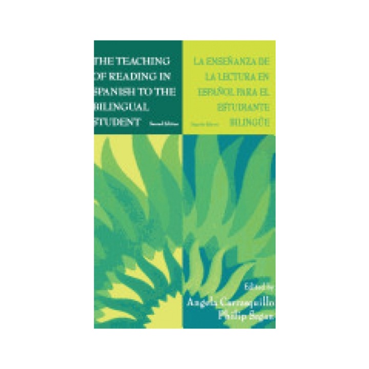 The Teaching of Reading in Spanish to the Bilingual Student: La Ense Anza de La Lectura En Espa Ol Para El Estudiante Biling E