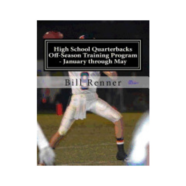 High School Quarterbacks Off-Season Training Program - January Through May