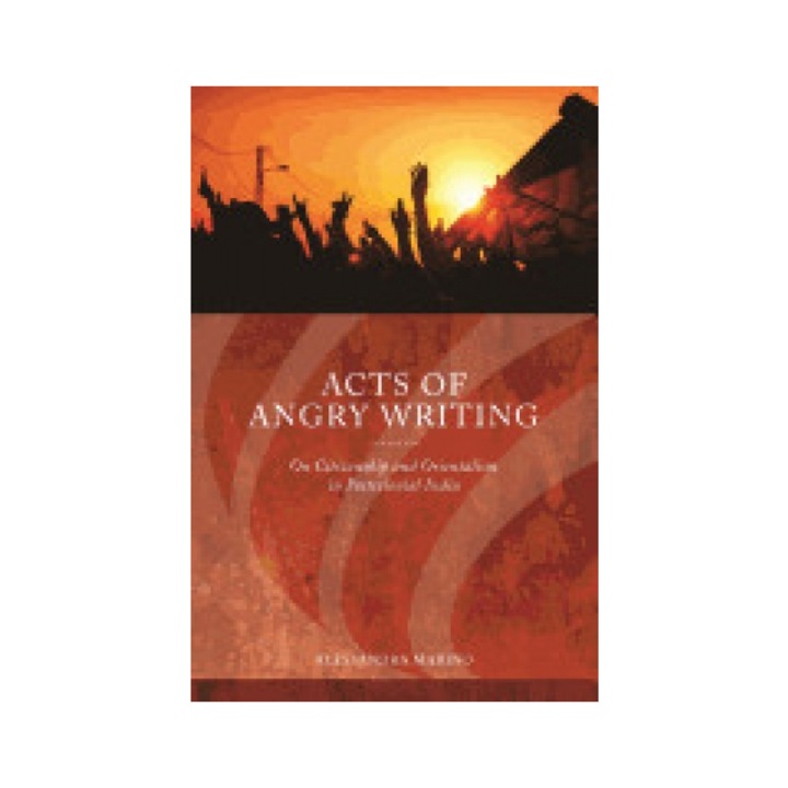 Acts of Angry Writing: On Citizenship and Orientalism in Postcolonial India