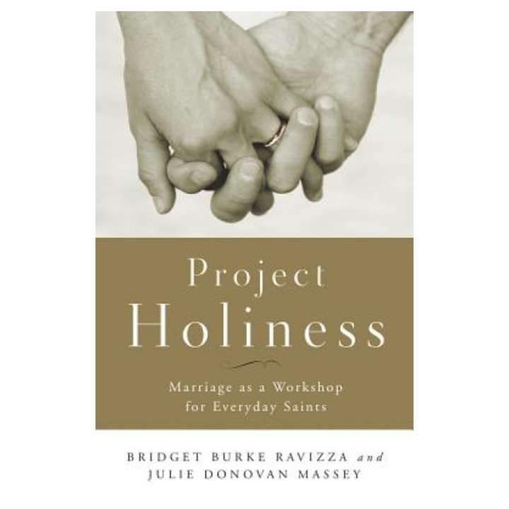 Project Holiness: Marriage as a Workshop for Everyday Saints, Julie Donovan Massey (Author)