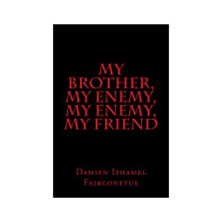 My Brother, My Enemy, My Enemy, My Friend