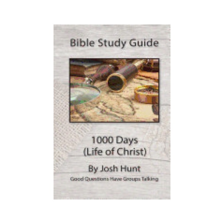 Bible Study Guide -- 1000 Days (Life of Christ): Good Questions Have ...