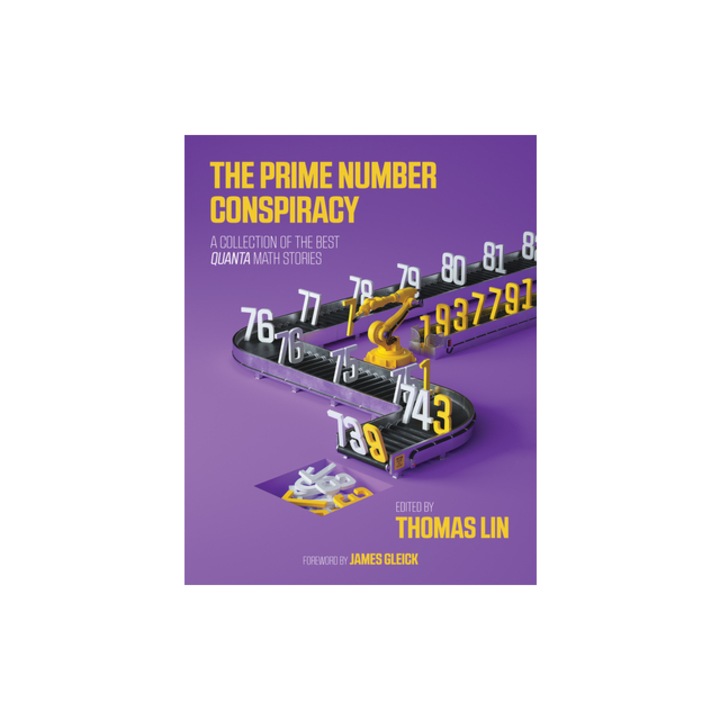The Prime Number Conspiracy: The Biggest Ideas in Math from Quanta, Thomas Lin (Editor)