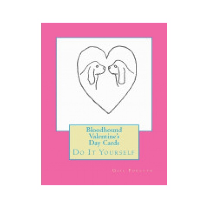 Bloodhound Valentine's Day Cards: Do It Yourself