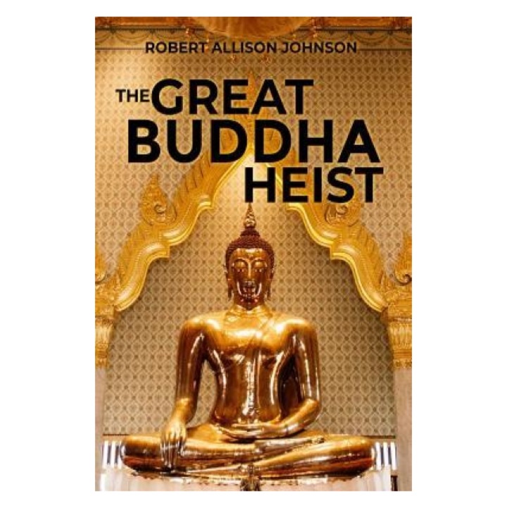 The Great Buddha Heist, Robert Allison Johnson (Author)