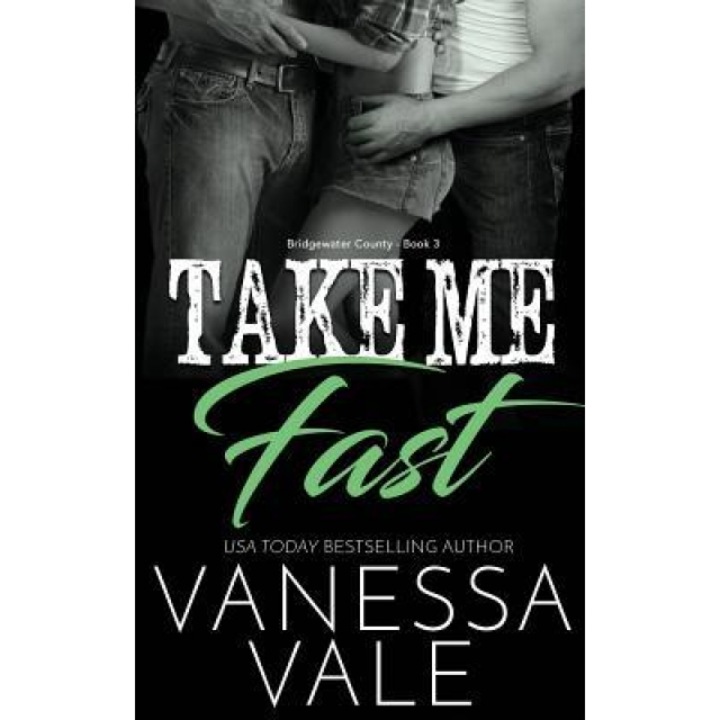 Take Me Fast, Vanessa Vale (Author)