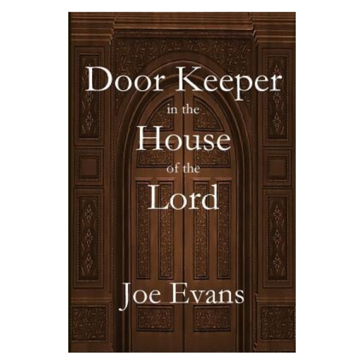 A Door Keeper in the House of the Lord, Joe Evans (Author)