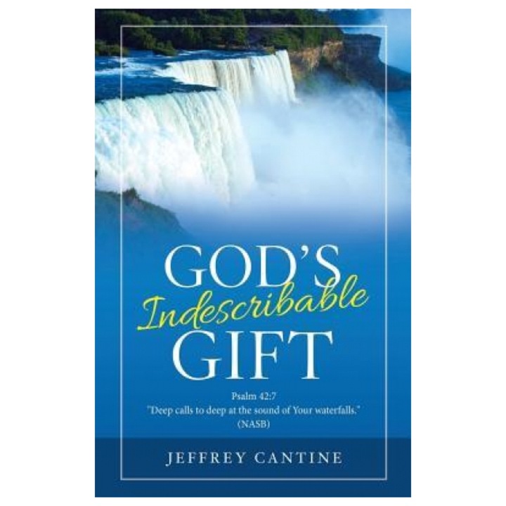 God's Indescribable Gift, Jeffrey Cantine (Author)