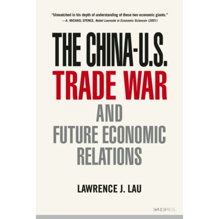 The China-U.S. Trade War and Their Future Economic Relations, Lawrence J. Lau (Author)