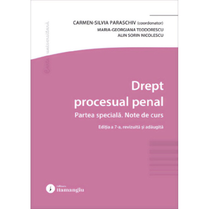 Drept Procesual Penal. Partea Speciala. Note De Curs Ed.7 - Carmen-silvia Paraschiv, Maria-georgiana Teodorescu, Alin Sorin Nicolescu