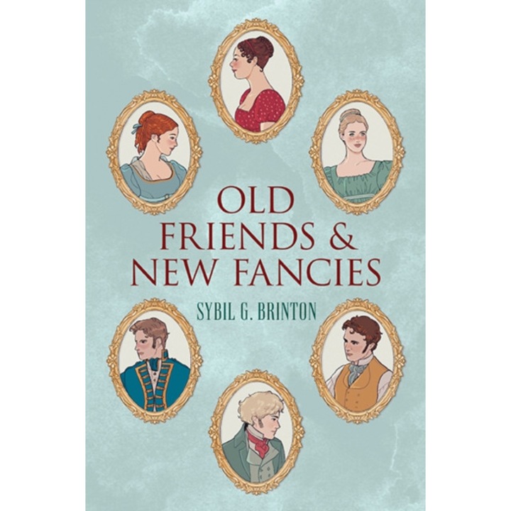 Old Friends And New Fancies - Sibyl G. Brinton - Sybil G. Brinton