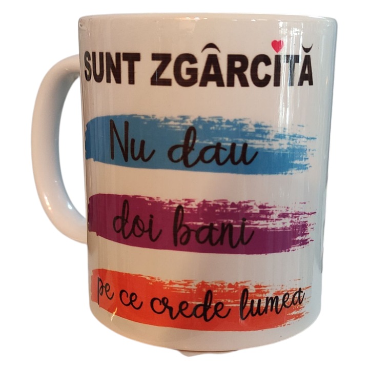Cana ceramica personalizata - Text amuzant - Sunt zgarcita, Nu dau doi bani pe ce crede lumea