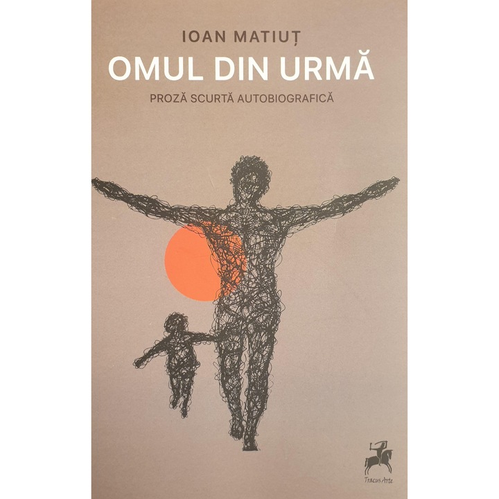 Omul din urma - Ioan Matiut, editia 2025