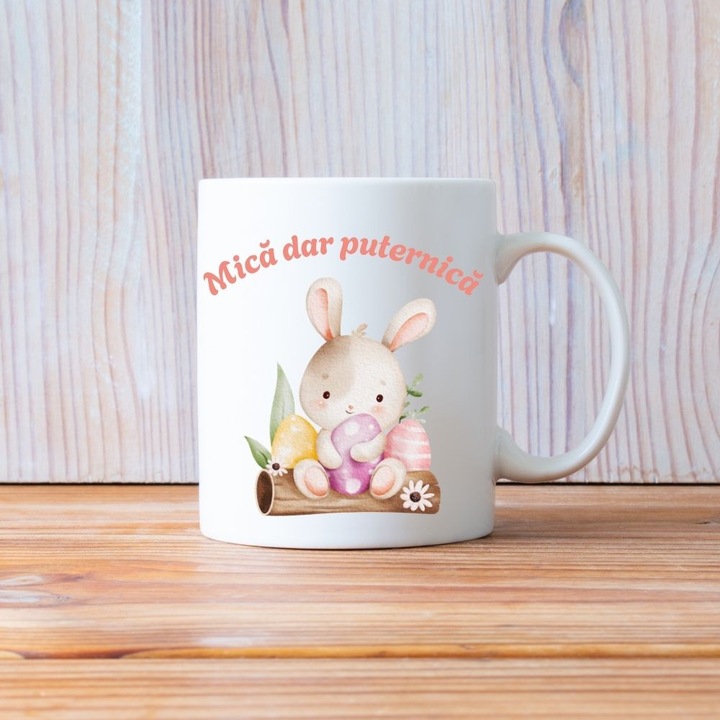 Cana cu mesaj „Mica dar puternica” – Iepuras cu oua de Paste, design delicat, cadou pentru fete