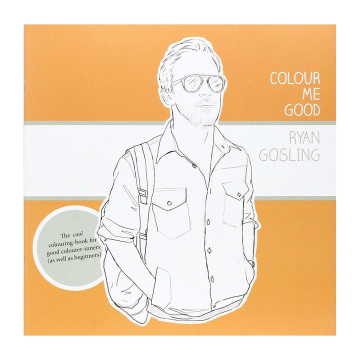 Kifestőkönyv Colour Me Good Ryan Gosling