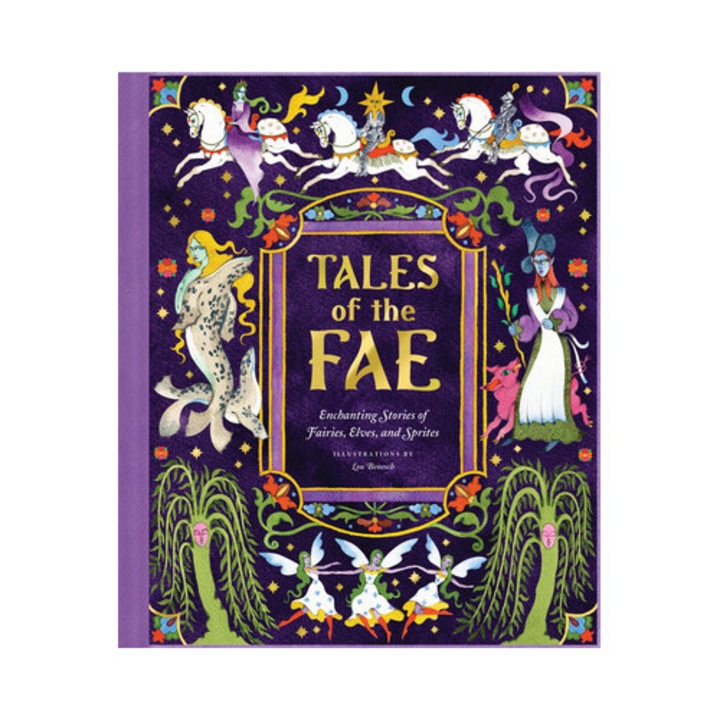 Tales Of The Fae: Enchanting Stories Of Fairies, Elves, And Sprites - Chronicle Chronicle Books