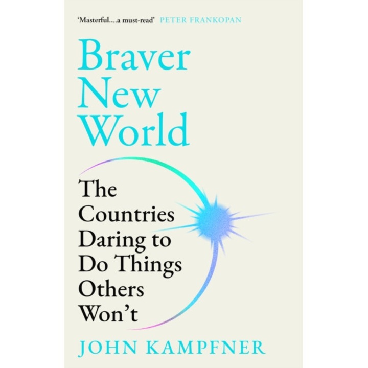 Braver New World - John (editor) Kampfner