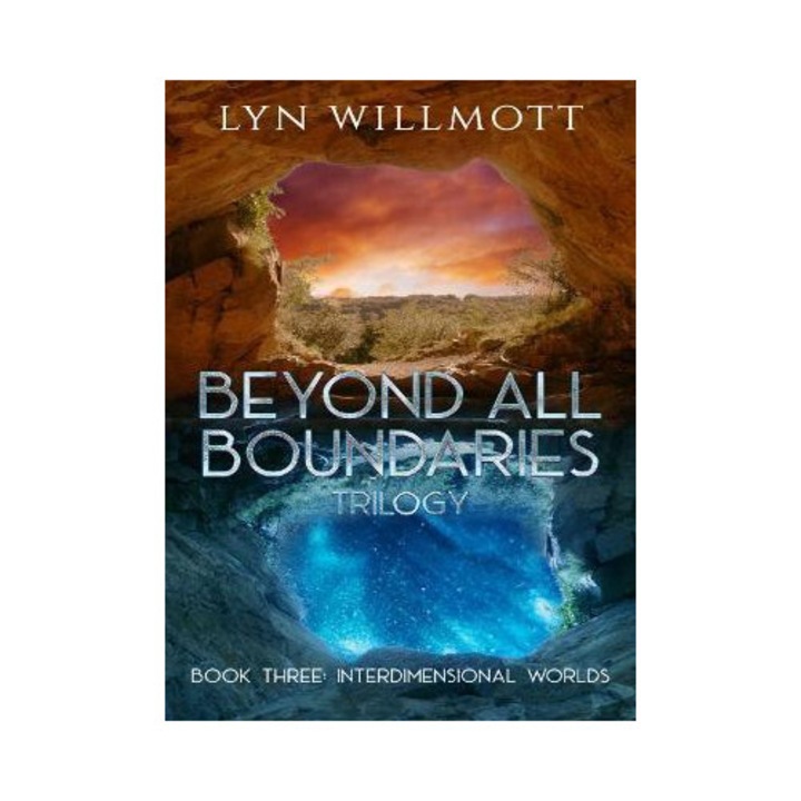 Beyond All Boundaries Book 3: Interdimensional Worlds - Lyn Willmott