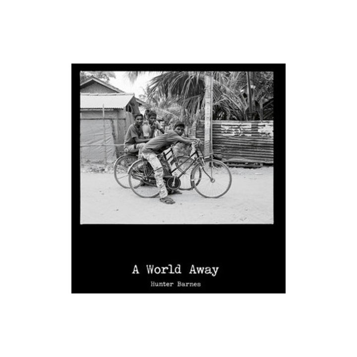 Hunter Barnes: A World Away - Hunter Barnes