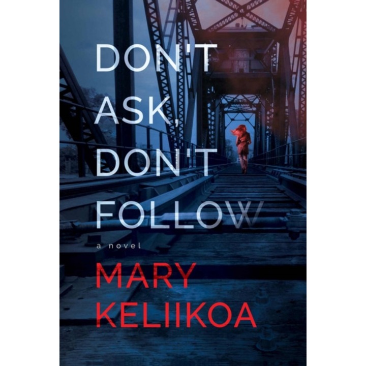 Don't Ask, Don't Follow - Mary Keliikoa