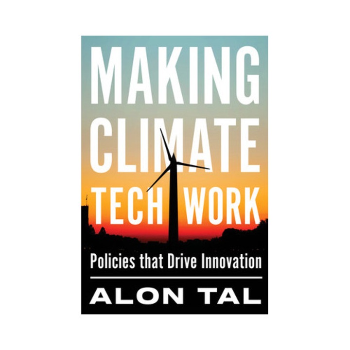 Making Climate Tech Work: Policies That Drive Innovation - Alon Tal