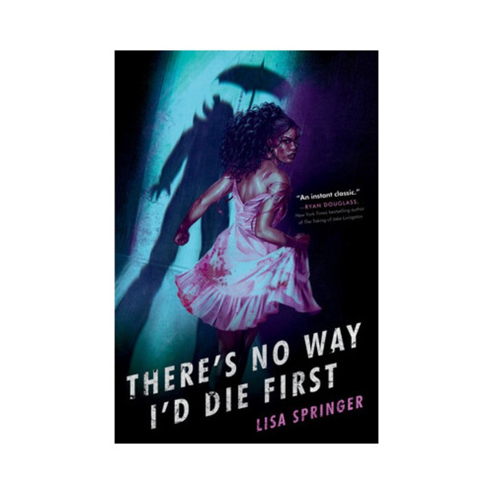There's No Way I'd Die First - Lisa Springer