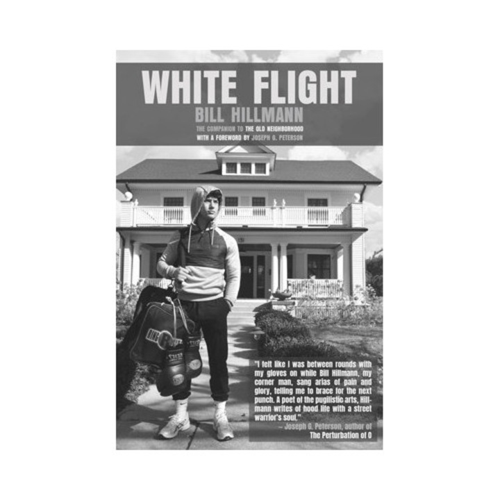 White Flight: The Companion To The Old Neighborhood - Bill Hillmann