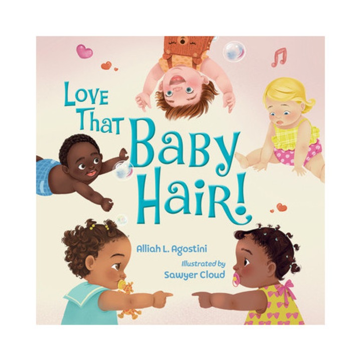 Love That Baby Hair! - Alliah L. Agostini
