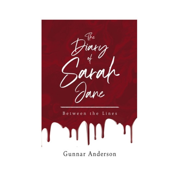 The Diary Of Sarah Jane: Between The Lines - Gunnar Anderson