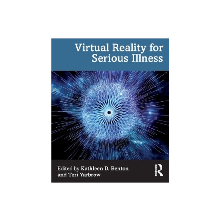 Virtual Reality For Serious Illness - Kathleen D. Benton