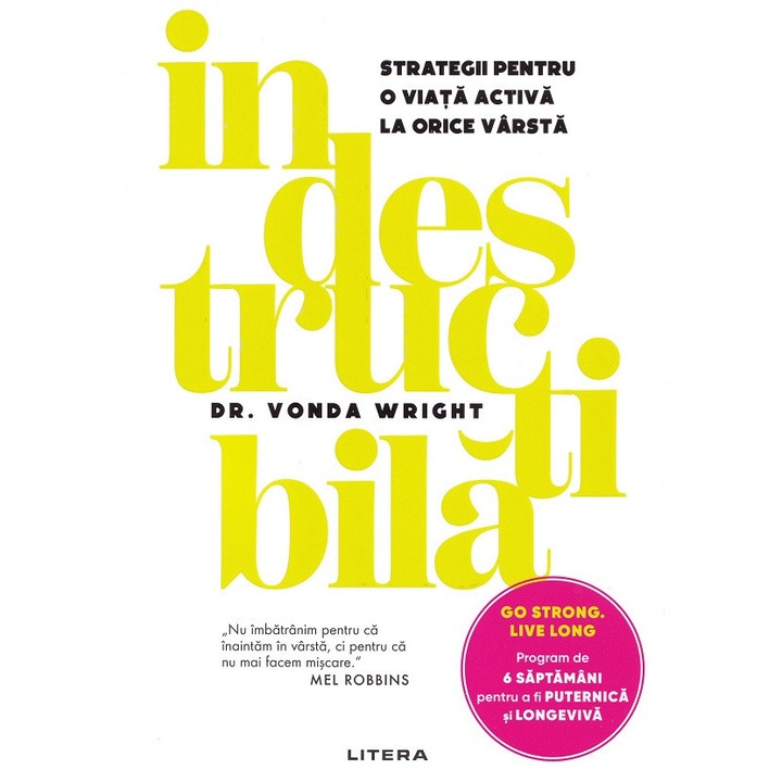 Indestructibila. Strategii Pentru O Viata Activa La Orice Varsta - Vonda Wright