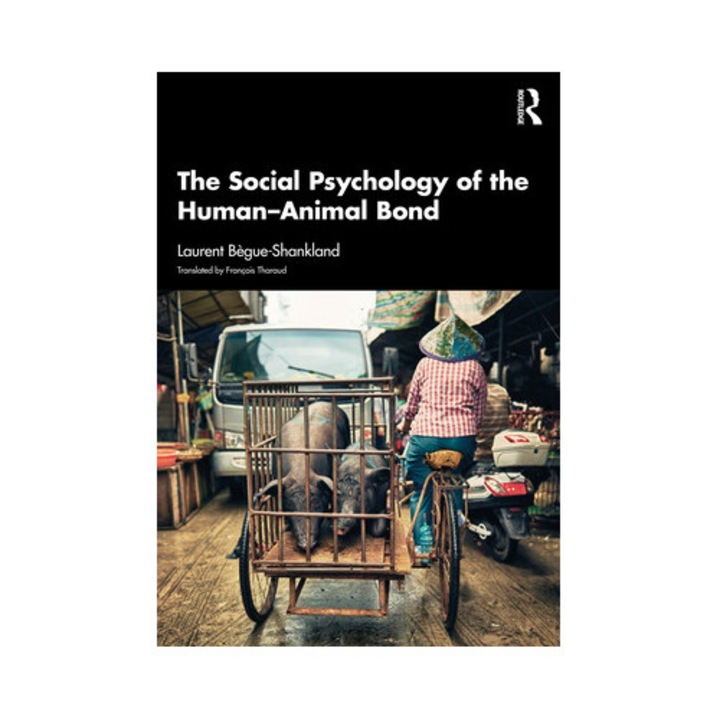 Psihologia Socială a Legăturii Om-Animal, Laurent Begue-Shankland, 2025