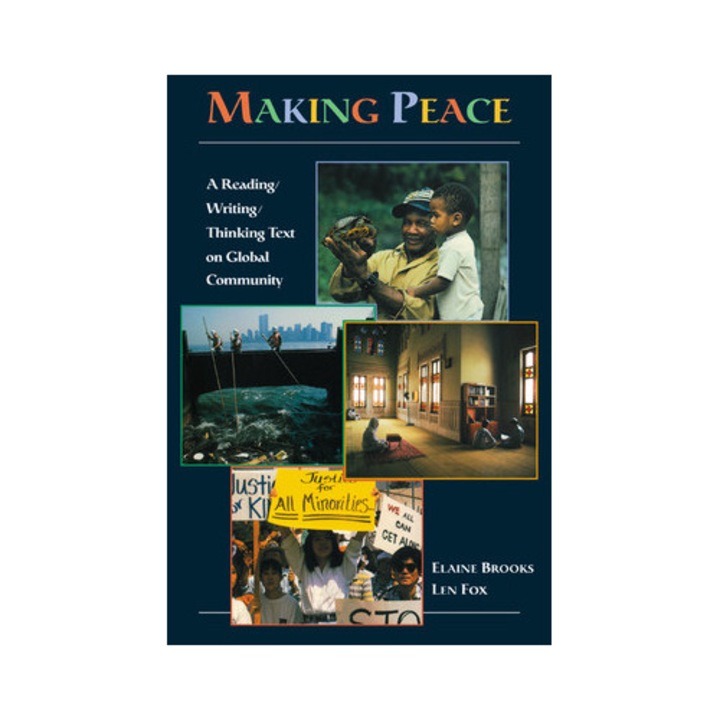 Making Peace: A Reading/writing/thinking Text On Global Community - Elaine Brooks