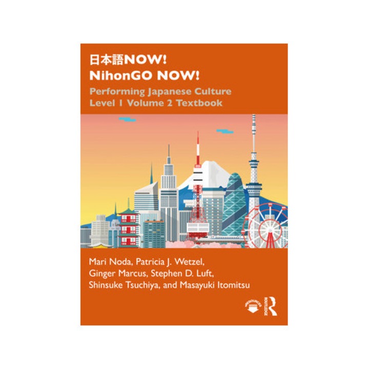 日本語Now! Nihongo Now!: Performing Japanese Culture - Level 1 Volume 2 Textbook - Mari Noda