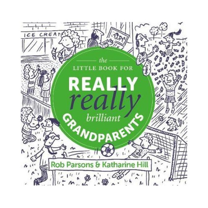 The Little Book For Really Really Brilliant Grandparents - Rob Parsons