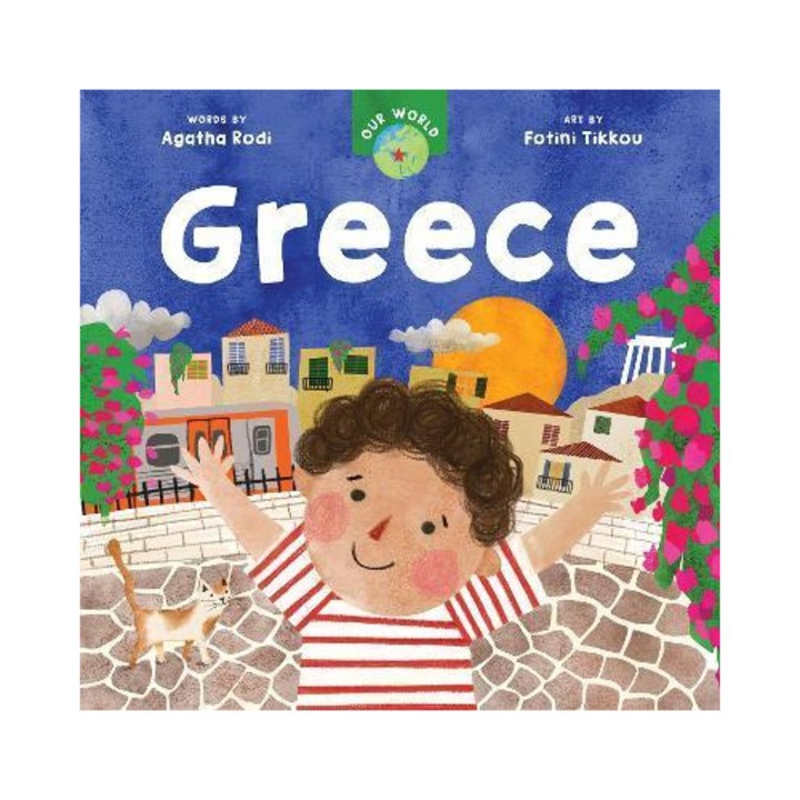 Our World: Greece - Agatha Rodi